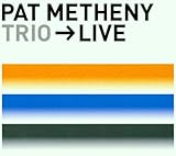 Pat Metheny Trio "Trio Live"