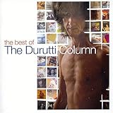 The Best of the Durutti Column [Best of] [from UK] [Import] ~ The Durutti Column (アーティスト) 
