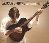 ジャクソン・ブラウン-ソロ・アコースティック第一集 ~ ジャクソン・ブラウン (アーティスト) 
