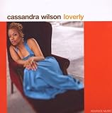 Cassandra Wilson "Loverly"