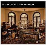 Pat Metheny "Orchestrion"
